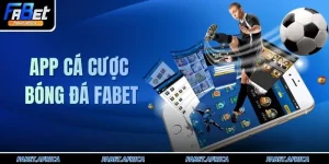 App Cá Cược Bóng Đá FABET Xanh Chín Top 1 Thị Trường