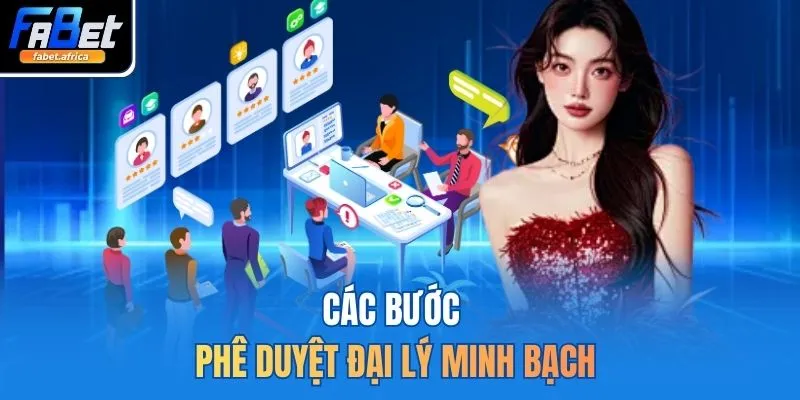 Các bước phê duyệt đại lý minh bạch