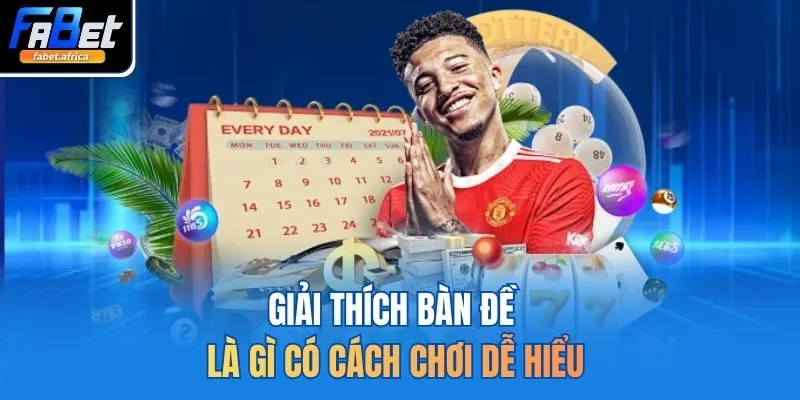 Giải thích bàn đề là gì có cách chơi dễ hiểu