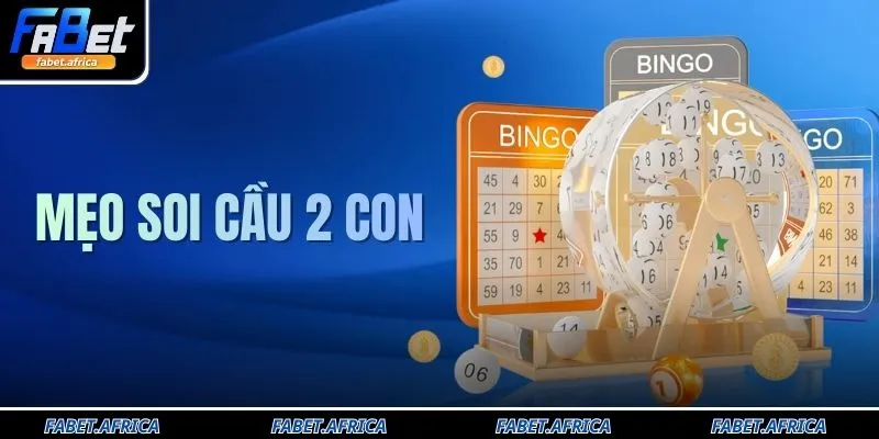 Mẹo Soi Cầu 2 Con Chuẩn Xác - Cách Bắt Song Thủ Lô Bất Bại