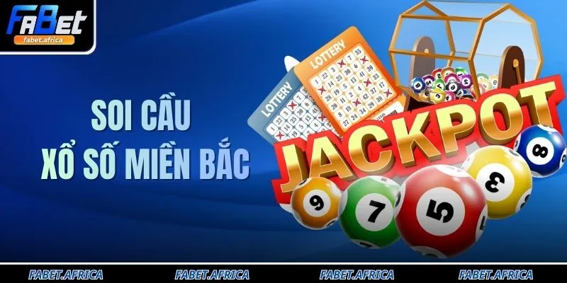 Soi Cầu Xổ Số Miền Bắc Chuẩn Xác 2026 - Bí Kíp Bắt Bất Bại